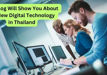 This Blog Will Show You About the New Digital Technology in Thailand